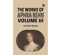 The Works of Aphra Behn Volume III