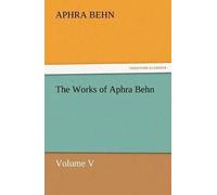 The Works Of Aphra Behn Volume V