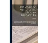 The Works Of Aristotle The Famous Philosopher