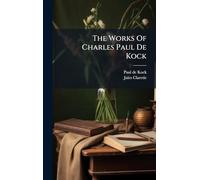 The Works Of Charles Paul De Kock
