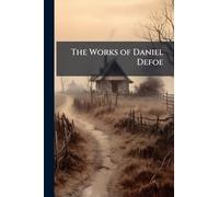 The Works of Daniel Defoe