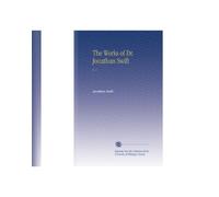 The Works of Dr. Jonathan Swift: V. 1