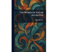 The Works of Edgar Allan Poe