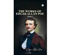 THE WORKS OF EDGAR ALLAN POE Volume V