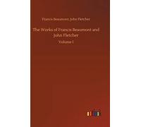 The Works Of Francis Beaumont And John Fletcher