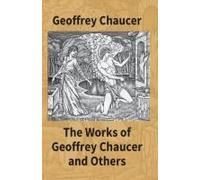 The Works Of Geoffrey Chaucer And Others