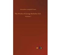 The Works Of George Berkeley D.D.