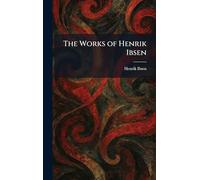 The Works of Henrik Ibsen