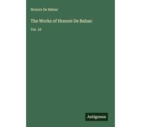 The Works of Honore De Balzac: Vol. 18