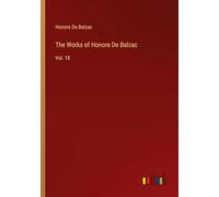 The Works of Honore De Balzac: Vol. 18