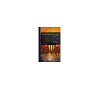 The Works Of J.W. Von Goethe