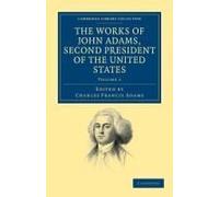 The Works Of John Adams, Second President Of The United States - Volume 1