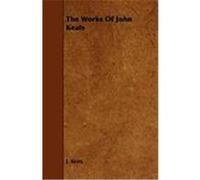 The Works of John Keats Keats, J. (Auteur)