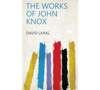 The Works of John Knox