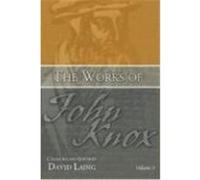 The Works of John Knox, Volume 3: Earliest Writings 1548-1554 Knox, John (Auteur)