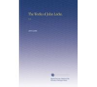 The Works of John Locke.: V. 6