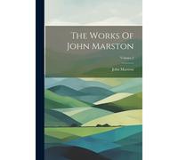 The Works Of John Marston; Volume 2