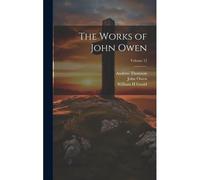 The Works Of John Owen; Volume 12