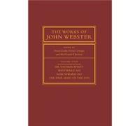 The Works of John Webster Volume 4 Sir Thomas Wyatt Westward Ho Northward Ho The Fair Maid of the Inn The Works of John Webster Volume 4 Sir Thomas Wyatt Westward Ho Northward Ho The Fair Maid of the 