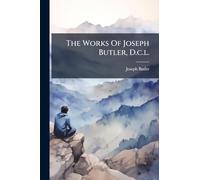 The Works Of Joseph Butler, D.c.l.
