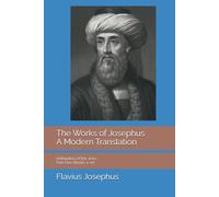 The Works of Josephus: A Modern Translation, Volume One: Antiquities of the Jews, Part One (Books 1-11)