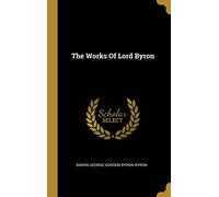 The Works Of Lord Byron