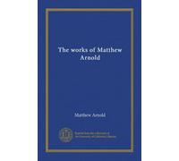 The works of Matthew Arnold (Vol-1)