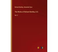 The Works of Richard Bentley, D.D.: Vol. 2