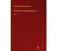 The Works of Richard Bentley, D.D.: Vol. 2