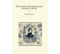 The works of Richard Hurd, volume 2 (of 8)
