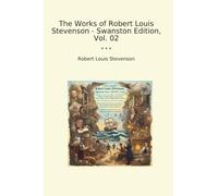 The Works of Robert Louis Stevenson - Swanston Edition, Vol. 02