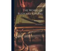 The Works Of Rudyard Kipling ...