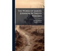 The Works of Samuel Johnson: In Twelve Volumes