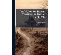The Works of Samuel Johnson: In Twelve Volumes