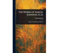 The Works of Samuel Johnson, LL.D.