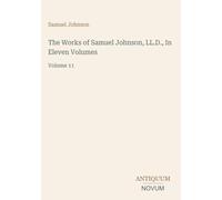 The Works of Samuel Johnson, LL.D., In Eleven Volumes: Volume 11