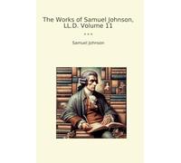 The Works of Samuel Johnson, LL.D. Volume 11