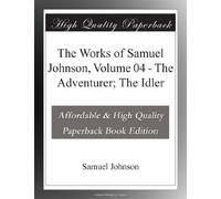 The Works of Samuel Johnson, Volume 04 - The Adventurer; The Idler
