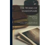 The Works Of Shakespeare: In Eight Volumes: Collated With The Oldest Copies, And Corrected: With Notes, Explanatory And Critical; V.5
