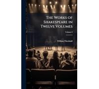 The Works of Shakespeare in Twelve Volumes