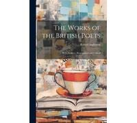 The Works Of The British Poets: With Prefaces, Biographical And Critical