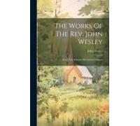 The Works Of The Rev. John Wesley: Forty-Two Sermons On Various Subjects