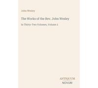 The Works of the Rev. John Wesley: In Thirty-Two Volumes, Volume 2