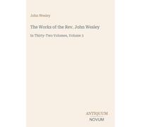 The Works of the Rev. John Wesley: In Thirty-Two Volumes, Volume 3