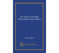 The works of the Right Honourable Joseph Addison (v.2)
