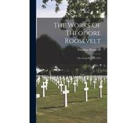 The Works Of Theodore Roosevelt: The Naval War Of 1812