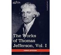 The Works of Thomas Jefferson, Vol. I (in 12 Volumes): Autobiography, Anas, Writings 1760-1770 Jefferson, Thomas (Auteur)