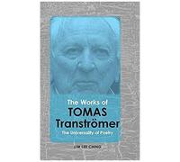 The Works Of Tomas Tranströmer