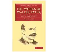 The Works Of Walter Pater