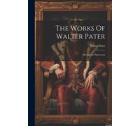The Works Of Walter Pater: Marius The Epicurean